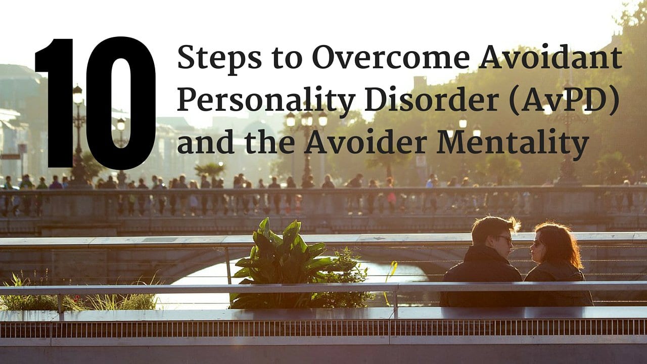 10-steps-to-overcome-avoidant-personality-disorder-avpd-and-the